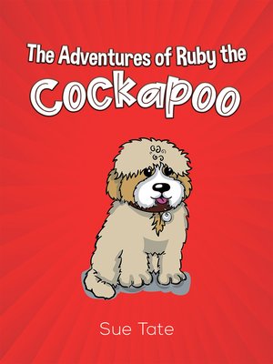 cover image of The Adventures of Ruby the Cockapoo